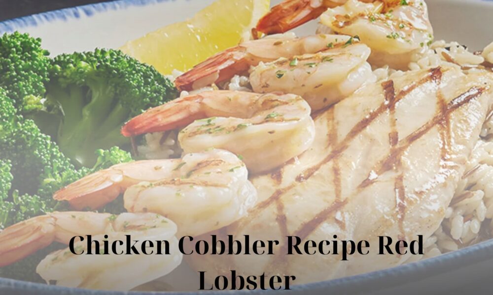 Chicken Cobbler Recipe Red Lobster